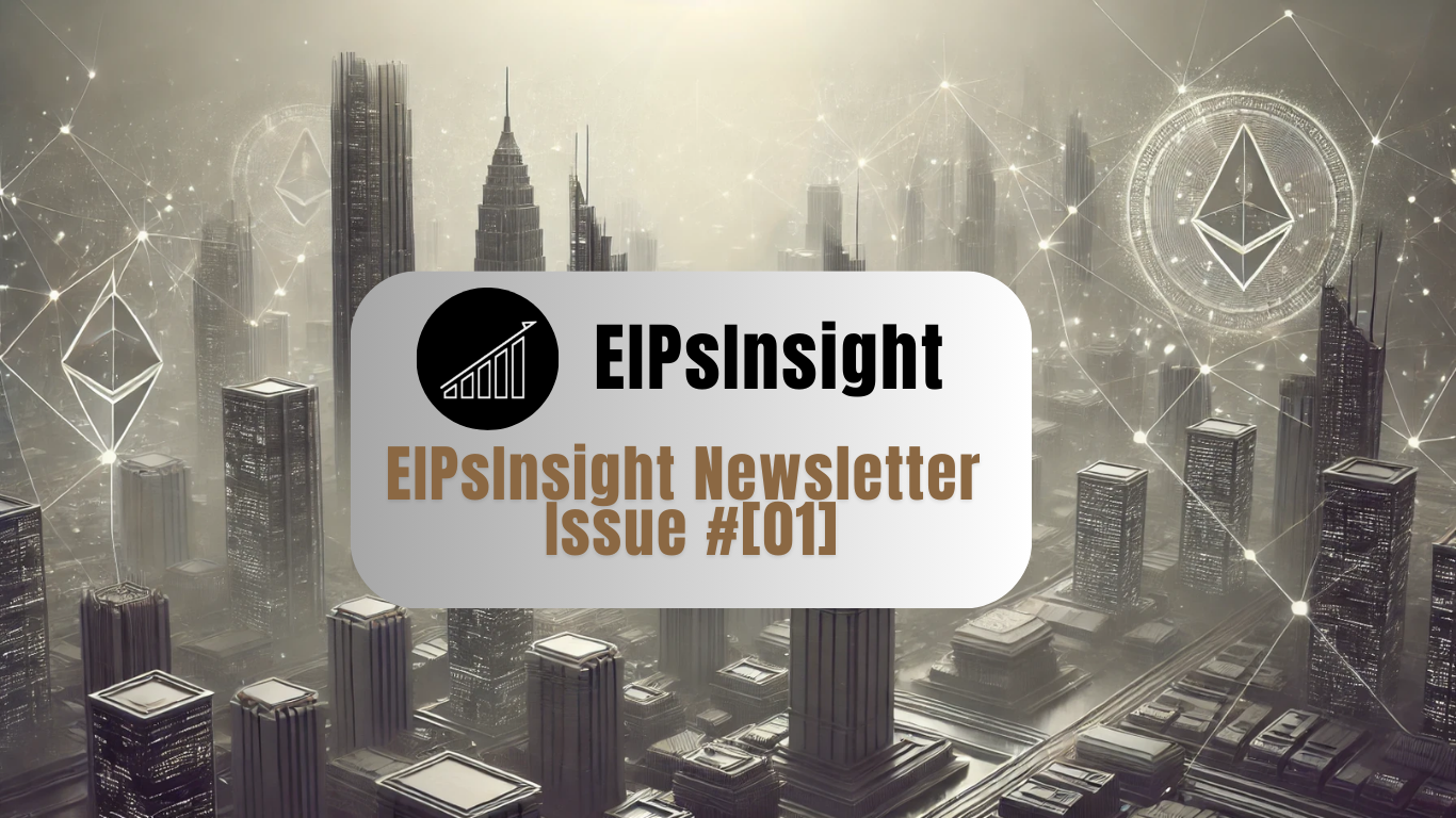 EIPsInsight Newsletter Issue #[01] | [02-07-2025]